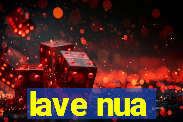 lave nua